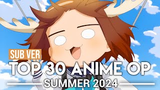 Top 30 Anime Openings  Summer 2024 Subscribers Version [upl. by Anoval]