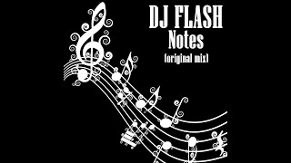 DJ Flash  Notes Original Mix [upl. by Buzz86]