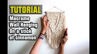 Tutorial Macrame Boho Wall Hanging on a stick of cinnamon [upl. by Einyaj]