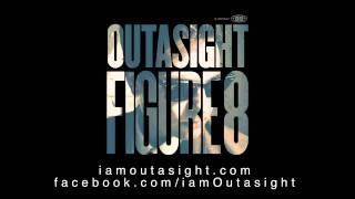 Outasight  Figure 8 Audio [upl. by Ahserkal958]