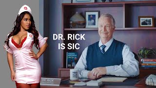 Dr Rick Is Sic  No Vaseline DrRick [upl. by Lelith]