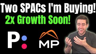 2 High Growth SPAC Stocks Im Buying Now Huge Upside [upl. by Madelle]