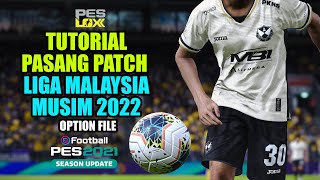 CARA PASANG PATCH LIGA MALAYSIA 2022 by PESLOX OPTION FILE [upl. by Lili]