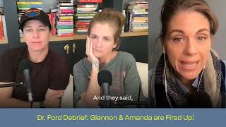 DR FORD DEBRIEF GLENNON amp AMANDA ARE FIRED UP [upl. by Aliban]