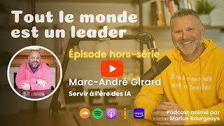 Tout le monde est un leader  Épisode horssérie  MarcAndré Girard [upl. by Elolcin508]