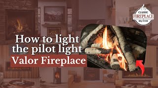 How To Light the Pilot Light In Your Valor Fireplace Fireplace FAQs [upl. by Norabal877]