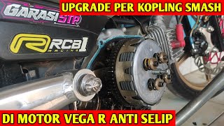 PASANG PER KOPLING SMASH SI VEGA R NEW ANTI SELIP CUY [upl. by Heppman]