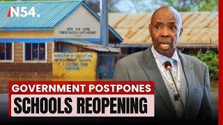 Kenya Government Extends schools reopening dates 2024– News54 Africa [upl. by Suhpoelc]