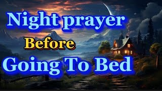 Powerful night prayer before going to bed bedtime prayer for peaceful sleep daily prayer [upl. by Burroughs]