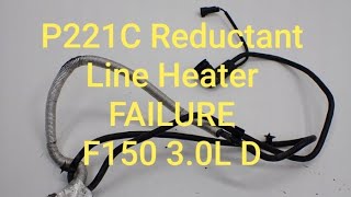 P221C Reductant Line Heater FAILURE  F150 2021 30L Diesel [upl. by Chamberlin]