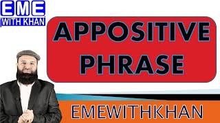 APPOSITIVE PHRASE EXPLAINED WITH EXAMPLES BY QUDRATULLAH KHAN [upl. by Nuli]