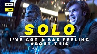 Solo Ive Got a Bad Feeling About This  NowThis Nerd [upl. by Yrrep]