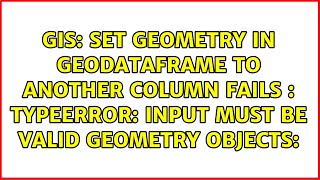 Set geometry in geodataframe to another column fails  TypeError Input must be valid geometry [upl. by Ensoll667]