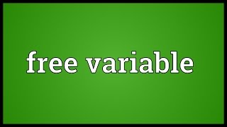 Free variable Meaning [upl. by Stinky]