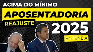 NOVO REAJUSTE para Aposentados e Pensionistas do INSS que ganha acima do Salário Mínimo em 2025 [upl. by Olsen]