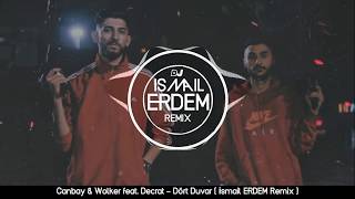 Canbay amp Wolker feat Decrat  Dört Duvar  İsmail ERDEM Remix  canbay dörtduvar [upl. by Domineca]