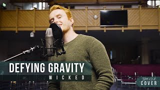 Defying Gravity WICKED Male Acoustic Cover by Tom Hier [upl. by Dirgis]