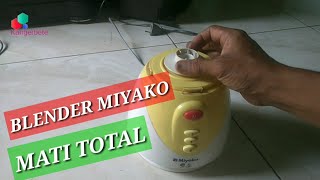 Cara memperbaiki blender miyako mati total [upl. by Neerak811]