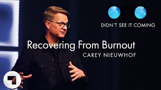 How To Recover From Burnout  Carey Nieuwhof Sermon [upl. by Larianna]