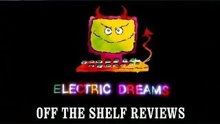 Electric Dreams Review  Off The Shelf Reviews [upl. by Alabaster]