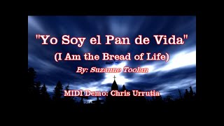 Yo Soy el Pan de Vida I Am the Bread of Life  Suzanne Toolan [upl. by Connelly]