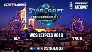 2018 WCS Leipzig  Ro16 Bly Z vs TRUE Z [upl. by Elvie566]