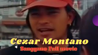 Cezar Montano Sanggano Full Movie [upl. by Sharl]