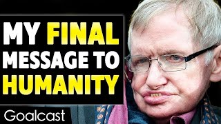 Stephen Hawkings Last Inspiring Message To Humanity Before He Passed [upl. by Essie]