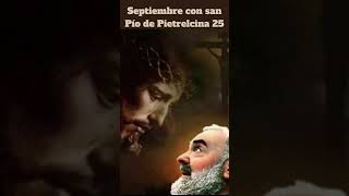 Septiembre con san Pío de Pietrelcina 25 padrepiodepietrelcina padrepio [upl. by Natsirhc]