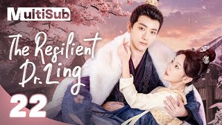 【MULTISUB】The Resilient Dr Ling 22  Modern Female Doctor Transmigrates to Save Love  锦医风华 [upl. by Aitret]