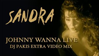 Sandra  Johnny Wanna Live  DJ Pakis Extra video mix [upl. by Arissa]