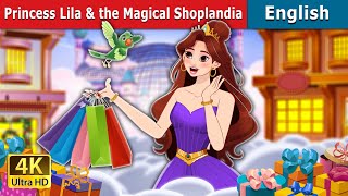 Princess Lila and the Magical Shoplandia  Stories for Teenagers  EnglishFairyTales [upl. by Clarkson]