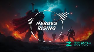 HEROES RISING  INTENSE MUSIC  NO COPYRIGHT MUSIC  ZERO ROYALTIES [upl. by Ahscrop]