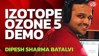 iZotope Ozone 5 plugin demo by Dipesh Sharma Batalvi  tutoREals  SudeepAudiocom [upl. by Prudy]