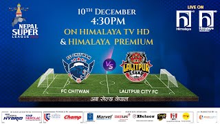 Nepal Super League NSL  2023  MATCH 20  FC CHITWAN vs LALITPUR CITY FC  Himalaya TV [upl. by Chloras]