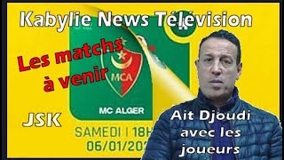 JSK  La programmation limplication dAit Djoudi linquiétude du classement et le mercato [upl. by Platt498]