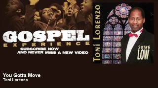 Toni Lorenzo  You Gotta Move  Gospel [upl. by Serge]