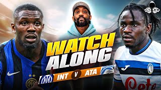 Inter Milan vs Atalanta LIVE  Serie A Watch Along and Highlights with RANTS [upl. by Tjaden406]