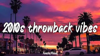 best songs of the decade 2010 2019 throwback vibes mix 2010s nostalgia playlist [upl. by Ettezzus]