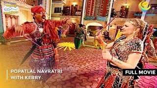 Popatlal Navratri With kerry  FULL MOVIE  Taarak Mehta Ka Ooltah Chashmah Ep 237 to 240 [upl. by Pickett482]