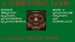 A Subjective Look at Quake Source Ports [upl. by Victory227]