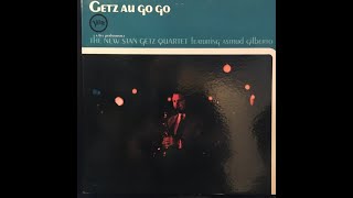 The New Stan Getz Quartet featuring Astrud Gilberto – Getz Au Go Go [upl. by Eob]