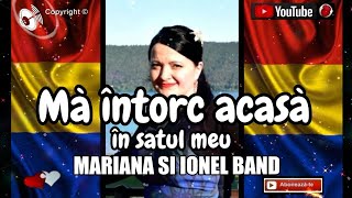 Mă întorc în satul meu ❤🍀🌎Mariana si Ionel band [upl. by Enitsua386]