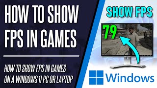 How to Show FPS in Games on Windows 11 PC 3 METHODS [upl. by Atsugua]