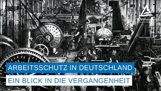 Die Geschichte des Arbeitsschutz in Deutschland [upl. by Grunberg991]