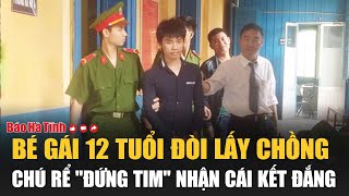 Bé gái 12 tuổi đòi lấy chồng chú rể quotđứng timquot nhận cái kết đắng [upl. by Lanctot]