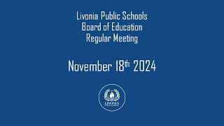 Livonia Public Schools Regular Meeting November 18 2024 [upl. by Amalie]