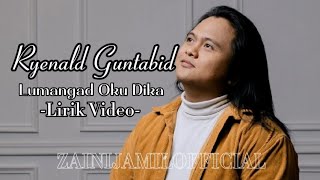 LUMANGAD OKU DIKA LIRIK VIDEO  RYENALD GUNTABID [upl. by Eelarat]