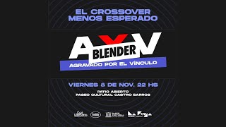 AxV CON BLENDER l EL CROSSOVER MENOS PENSADO [upl. by Nagoh]