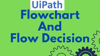 UiPath Tutorial 06  Flowchart and Flow Decision Activity  UiPath Workflow Examples [upl. by Cairistiona847]